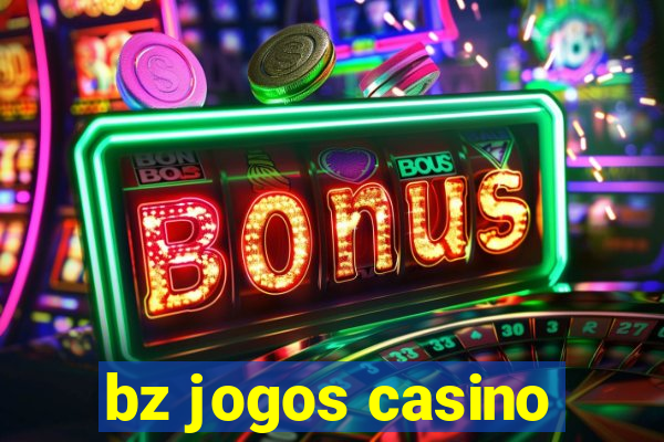 bz jogos casino